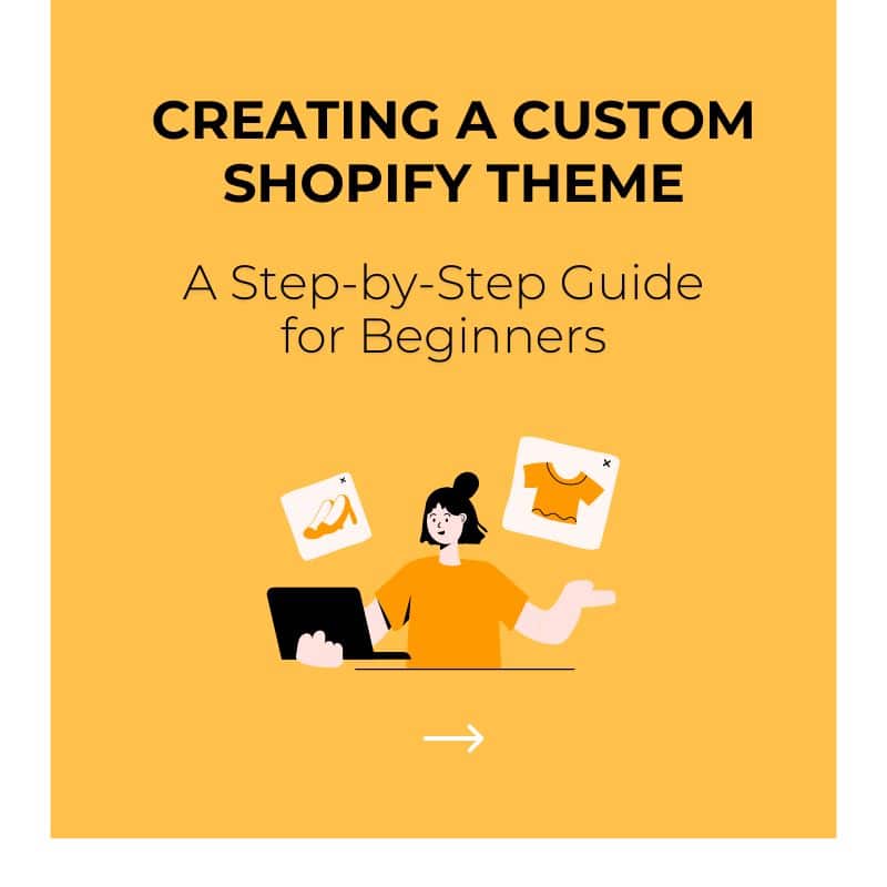 Featured image for “Creating a Custom Shopify Theme: A Step-by-Step Guide for Beginners”